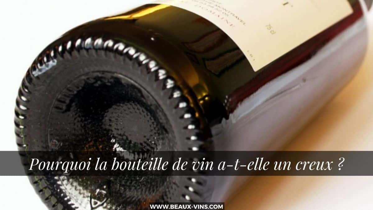 Pourquoi la bouteille de vin a-t-elle un « cul » bombé ? - Beaux-Vins