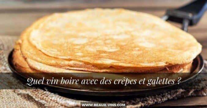 Quel vin boire avec des crepes et galettes