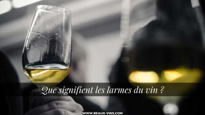 que signifie les larmes du vin