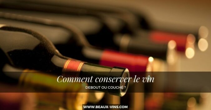 Comment conserver le vin debout couche