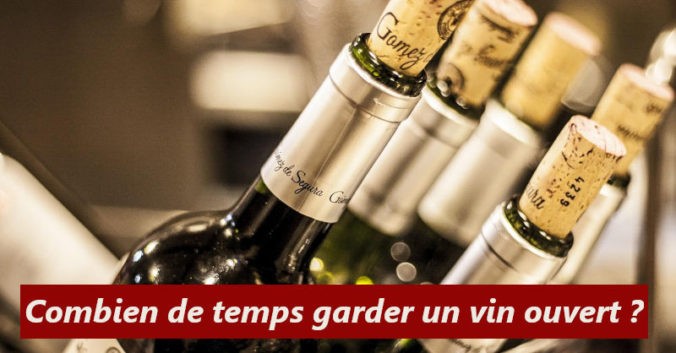 Combien de temps conserver bouteille vin ouverte blog vins