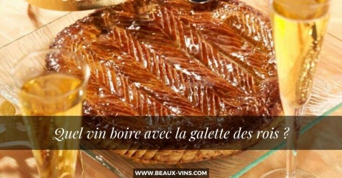 Quel vin boire avec la galette des rois